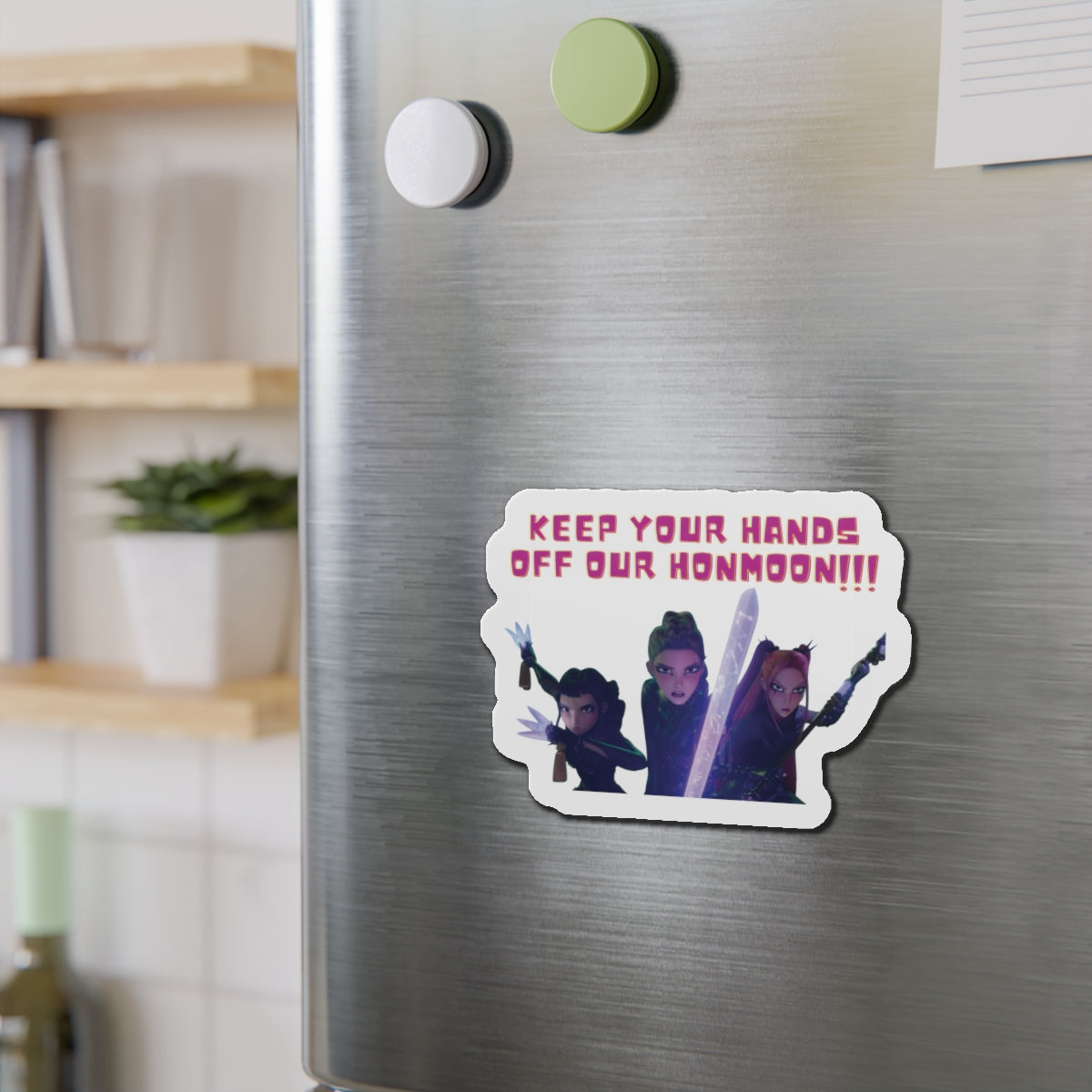 Kpop Demon Hunters Huntrix Rumi Mira Zoey Hands Off Our Honmoon Magnet