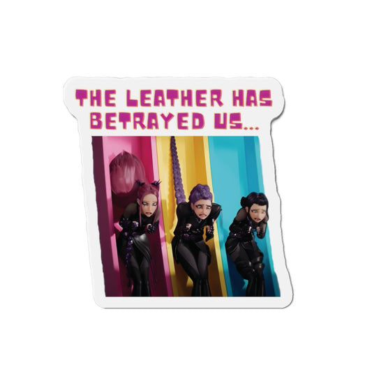 Kpop Demon Hunters Huntrix Rumi Mira Zoey The Leather Has Betrayed Us Magnet