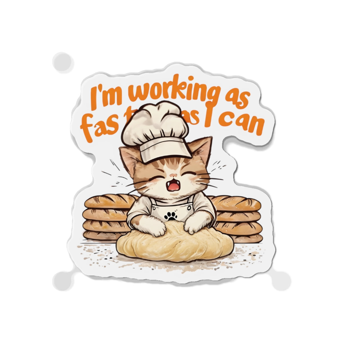 Cat Baking Bread Working Overtime Magnet - Funny & Relatable