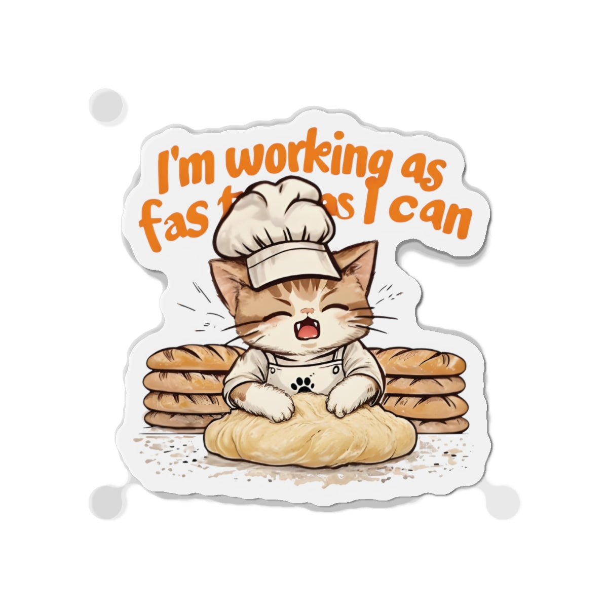 Cat Baking Bread Working Overtime Magnet - Funny & Relatable