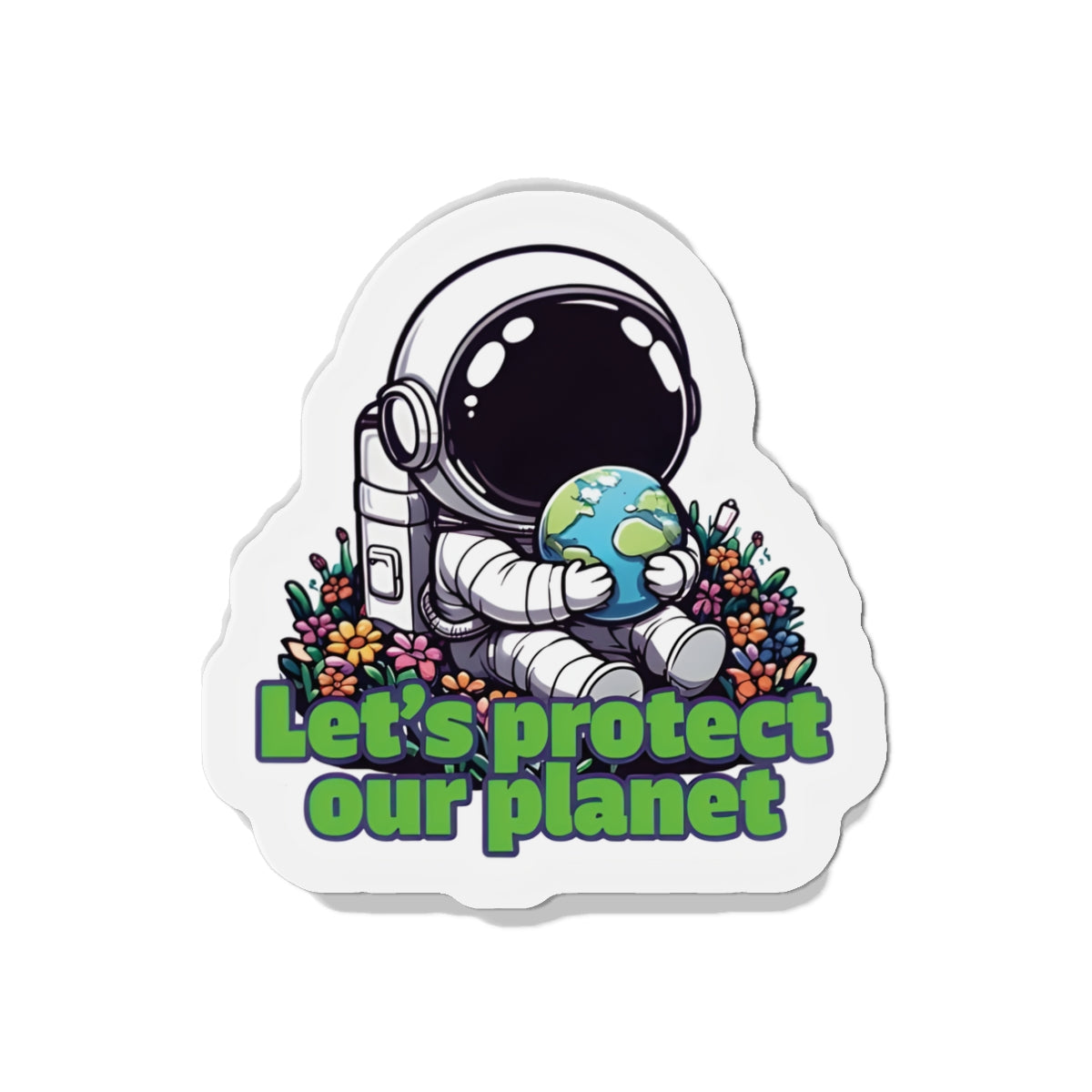 Let's Protect Our Planet Astronaut Holding Earth Magnet - Cute & Random