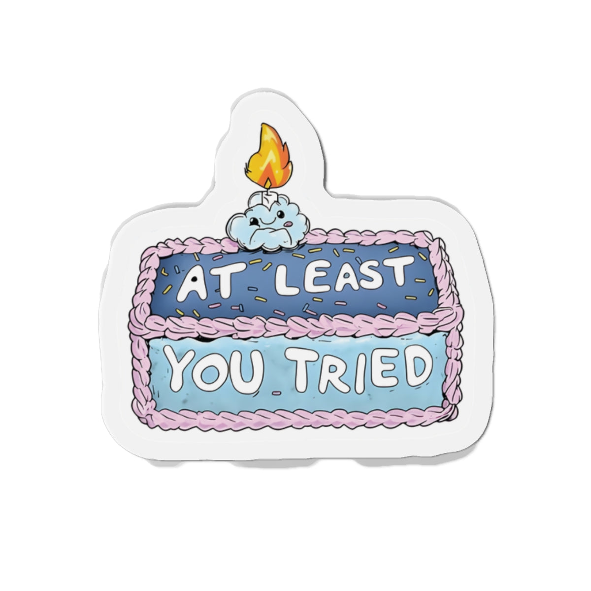 You Tried Cake Magnet - Motivational