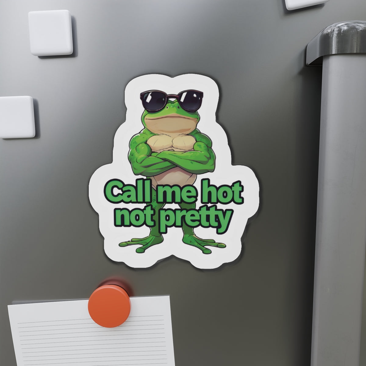 Call Me Hot Not Pretty Cool Frog Magnet - Funny & Relatable