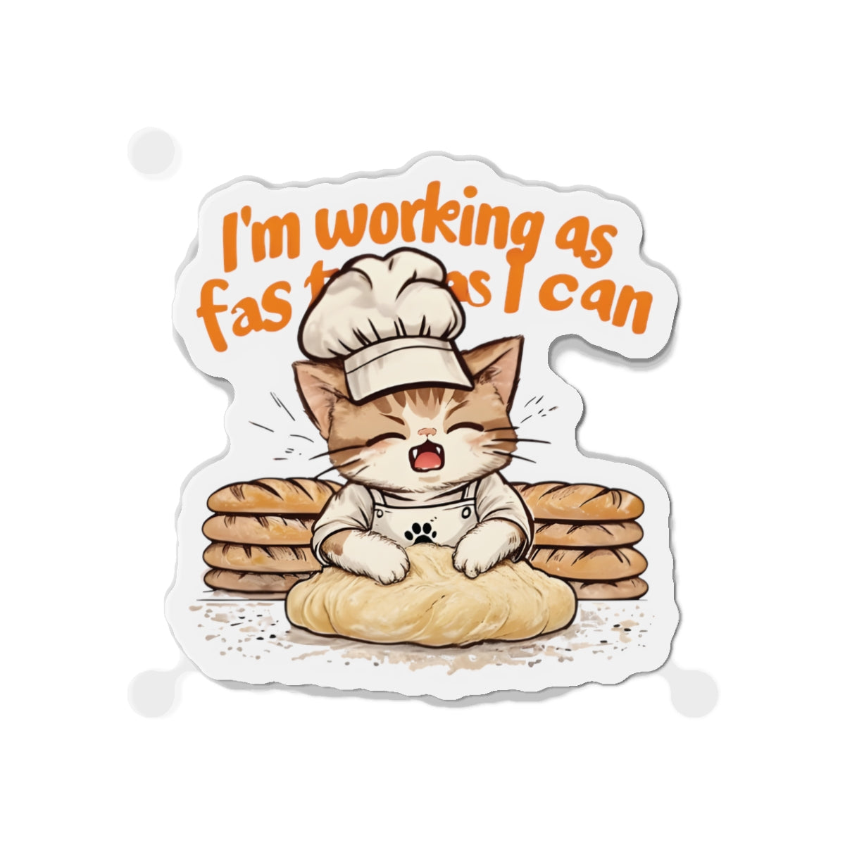 Cat Baking Bread Working Overtime Magnet - Funny & Relatable