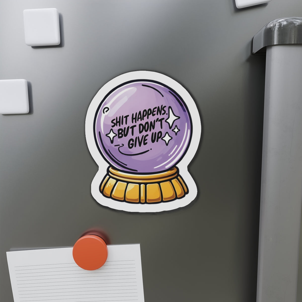 Shit Happens Crystal Ball of Motivation Magnet - Motivational