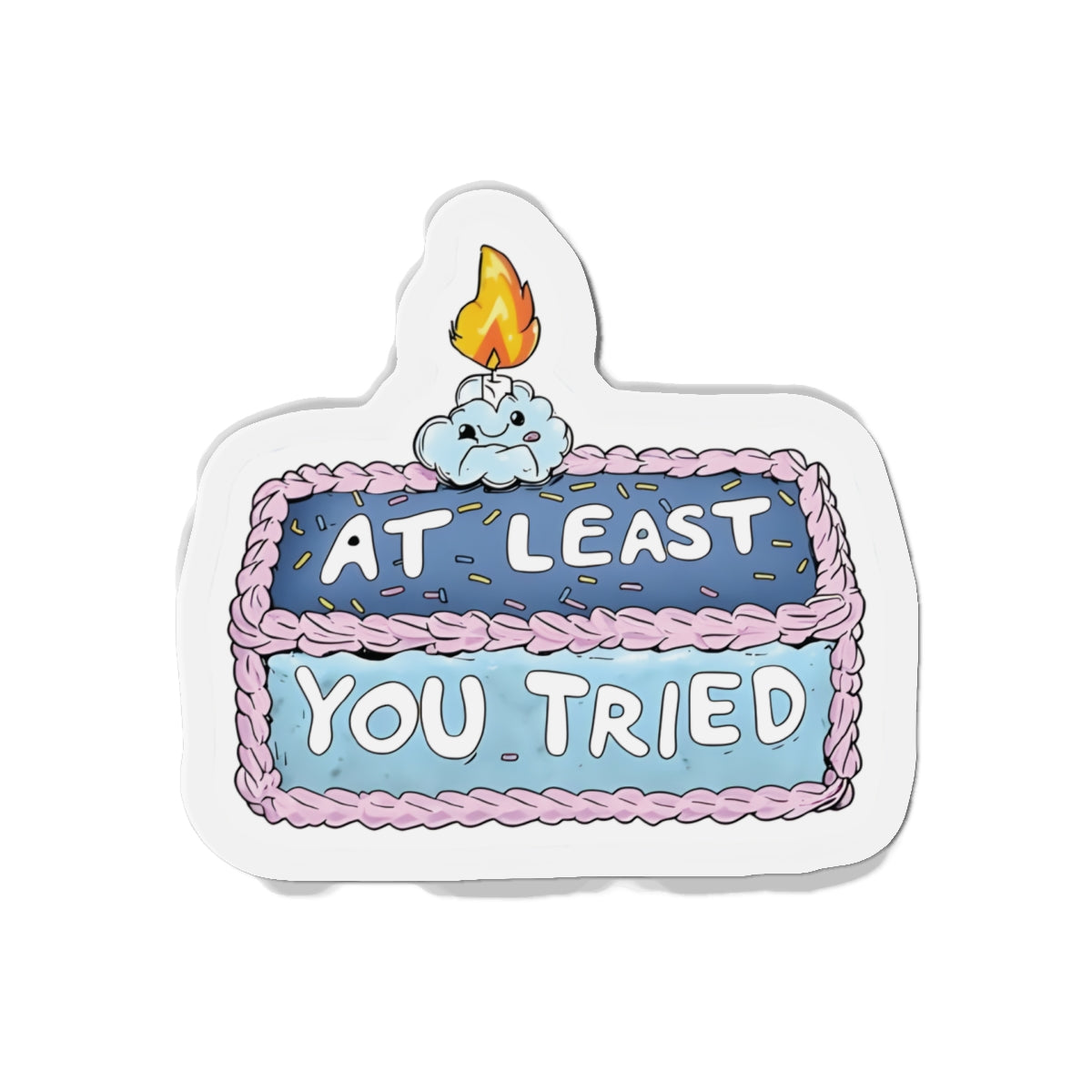 You Tried Cake Magnet - Motivational