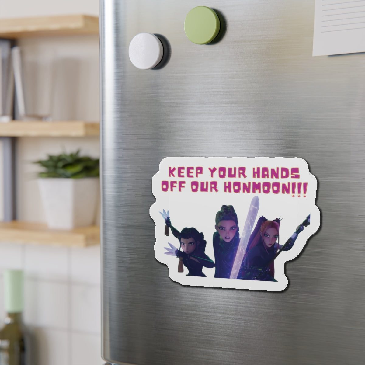 Kpop Demon Hunters Huntrix Rumi Mira Zoey Hands Off Our Honmoon Magnet