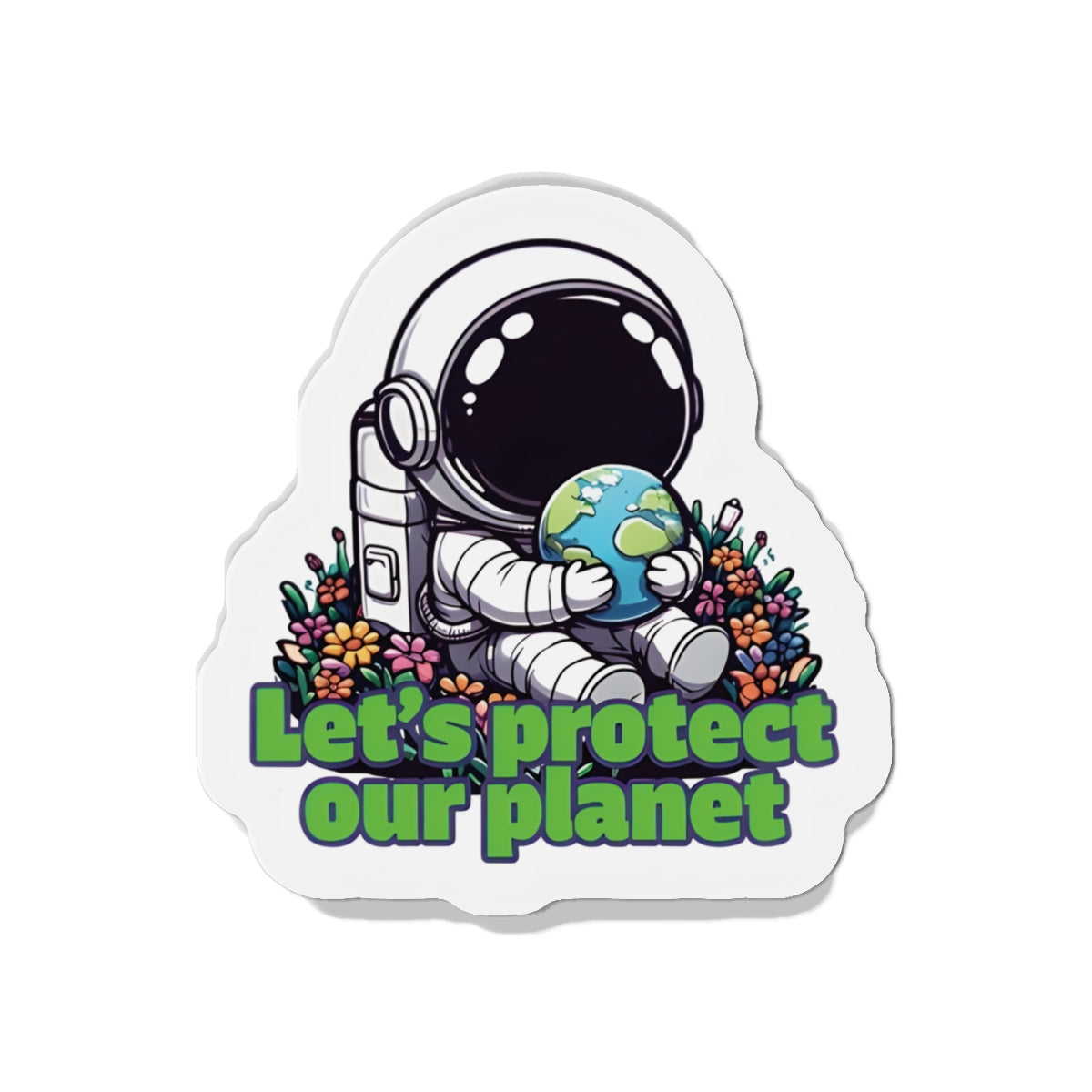 Let's Protect Our Planet Astronaut Holding Earth Magnet - Cute & Random