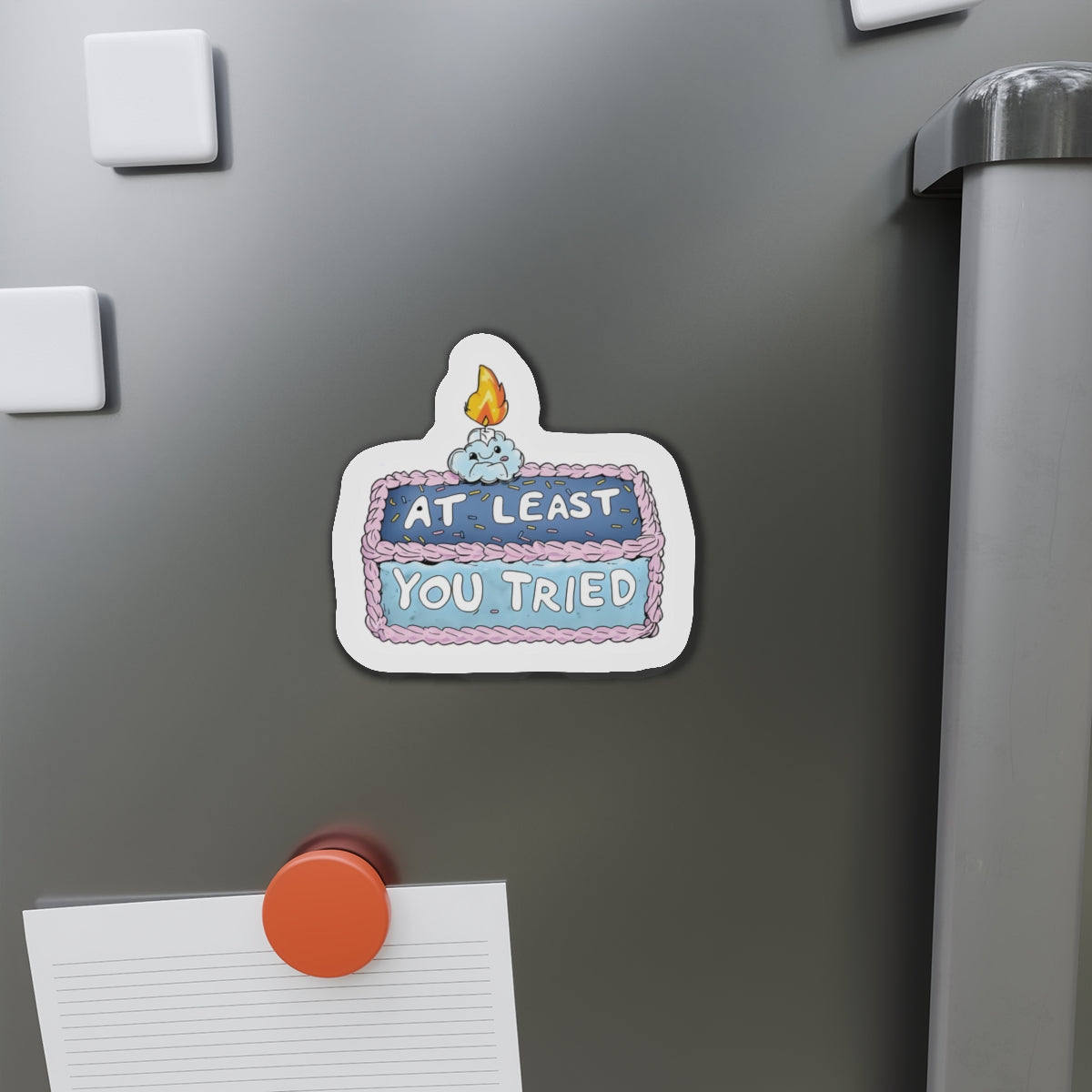 You Tried Cake Magnet - Motivational