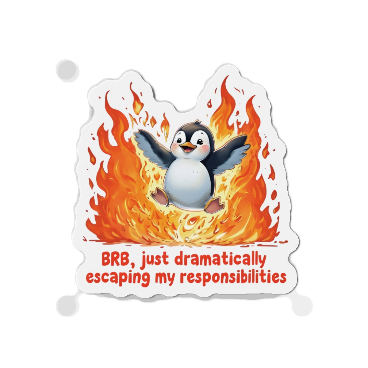Penguin Dramatically Escaping Responsibilities Magnet - Funny & Relatable