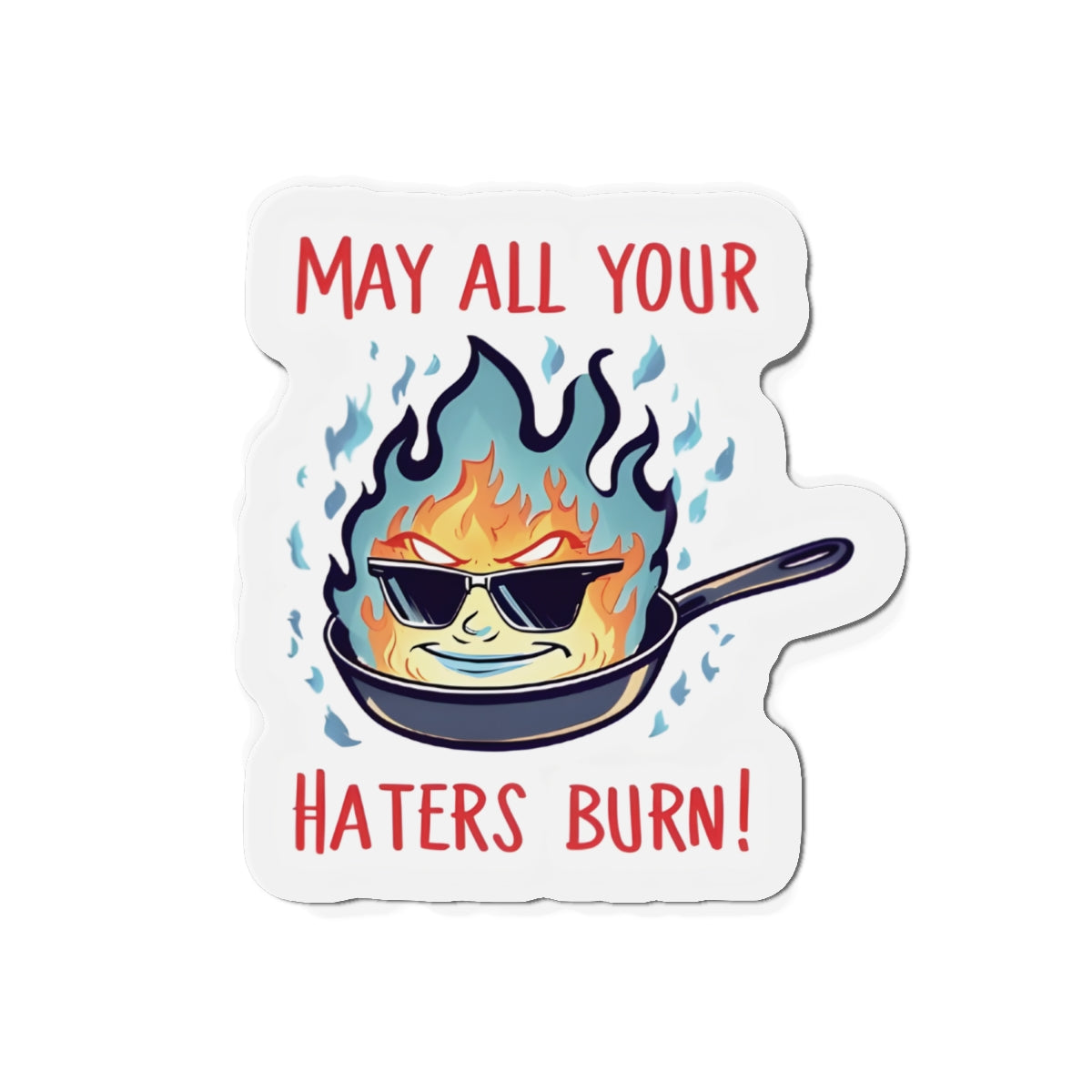Frying the Haters Magnet - Funny & Relatable