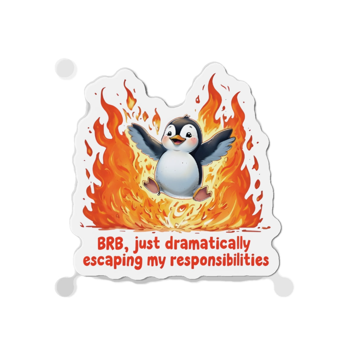 Penguin Dramatically Escaping Responsibilities Magnet - Funny & Relatable