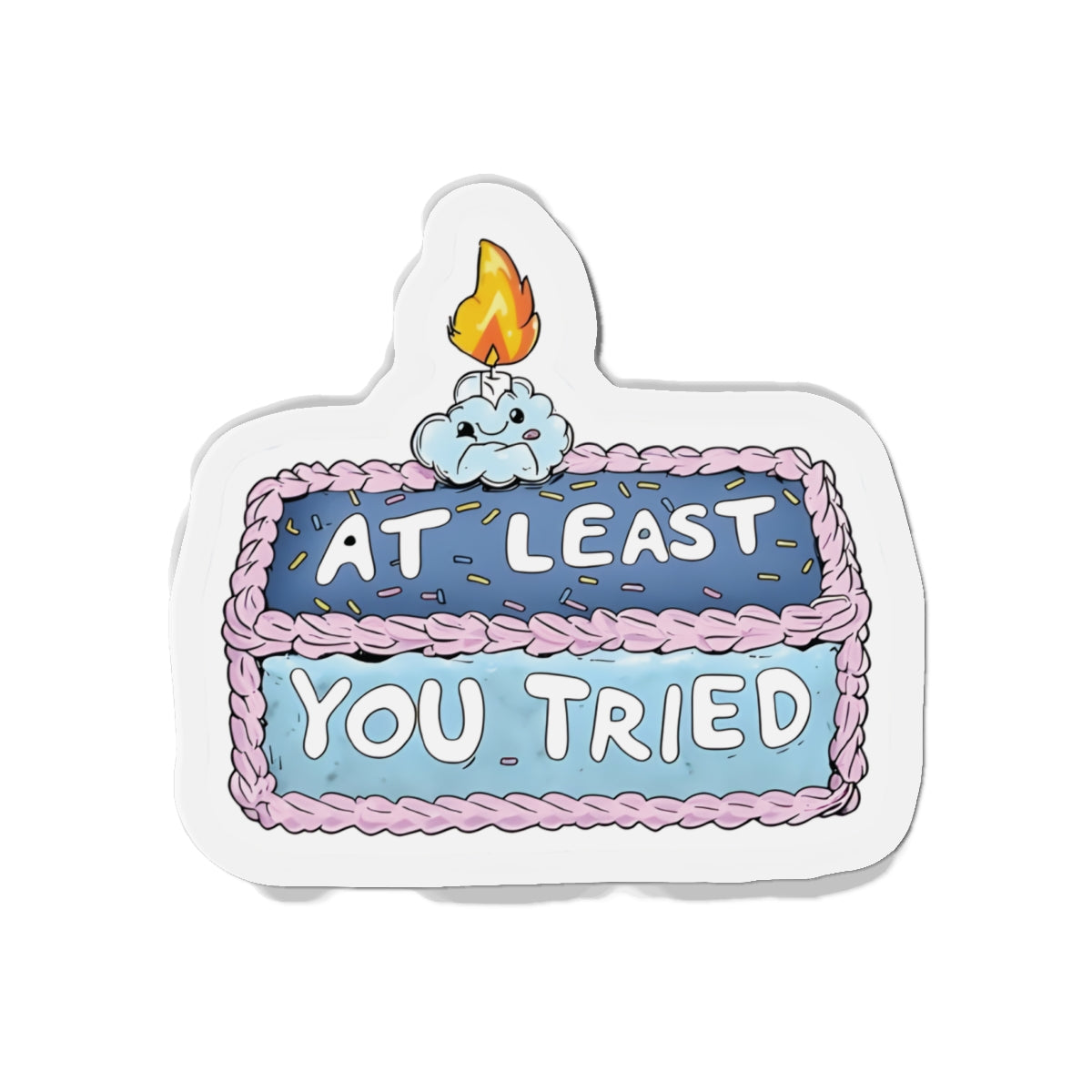 You Tried Cake Magnet - Motivational