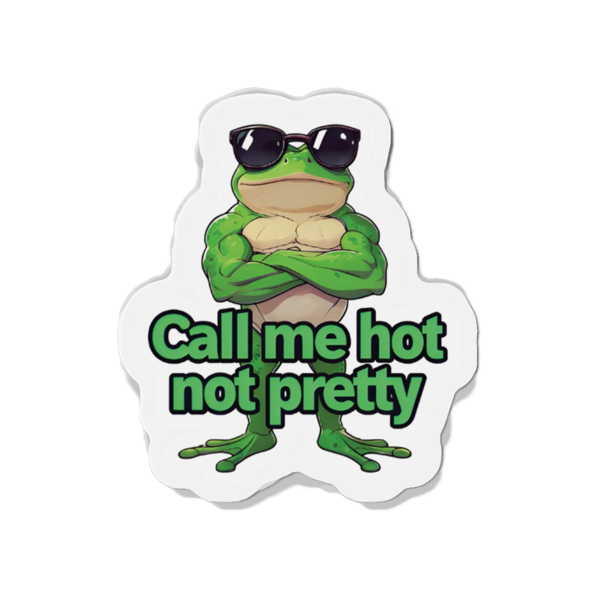 Call Me Hot Not Pretty Cool Frog Magnet - Funny & Relatable