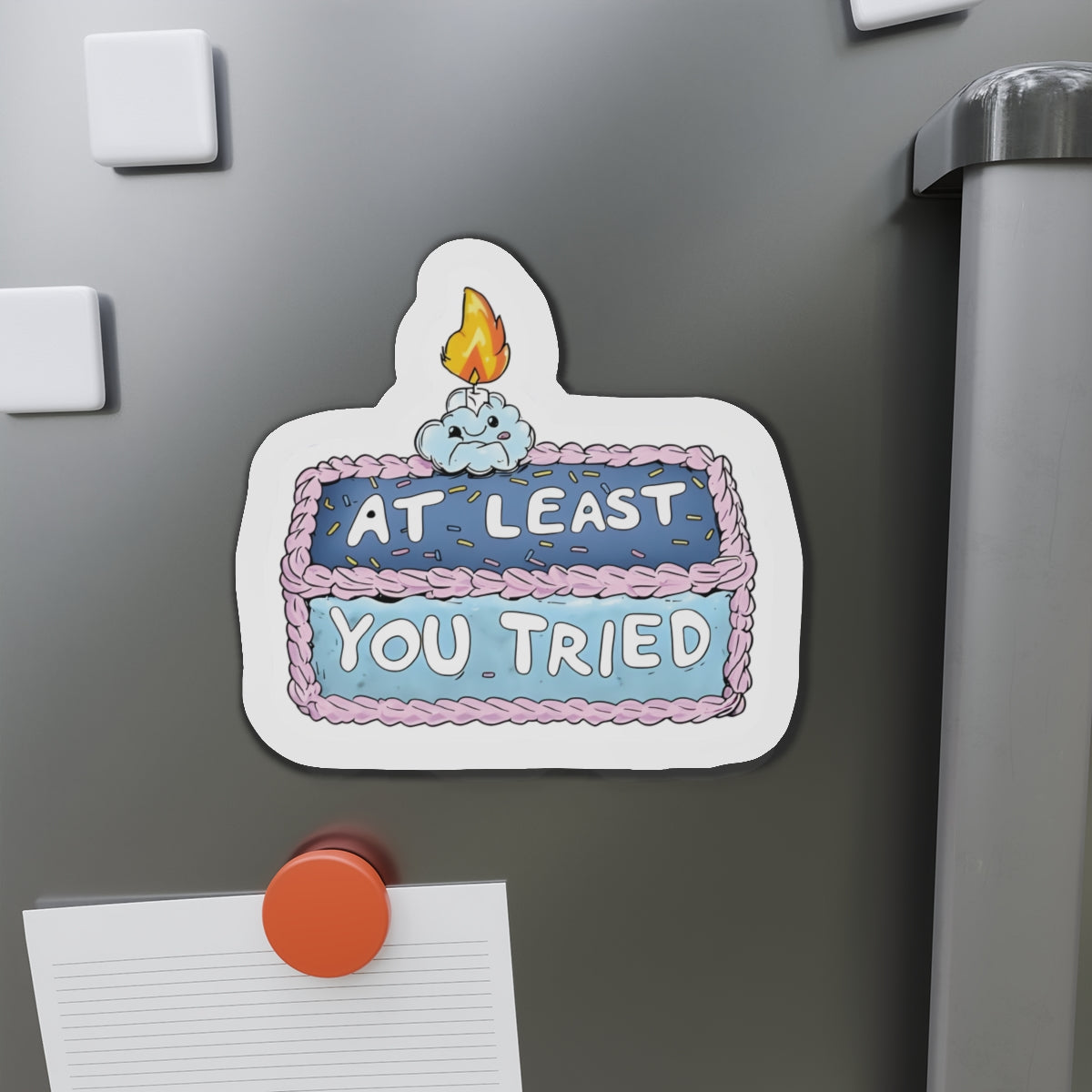 You Tried Cake Magnet - Motivational