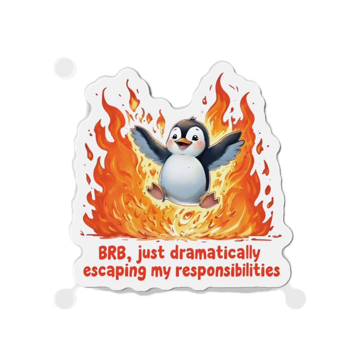 Penguin Dramatically Escaping Responsibilities Magnet - Funny & Relatable