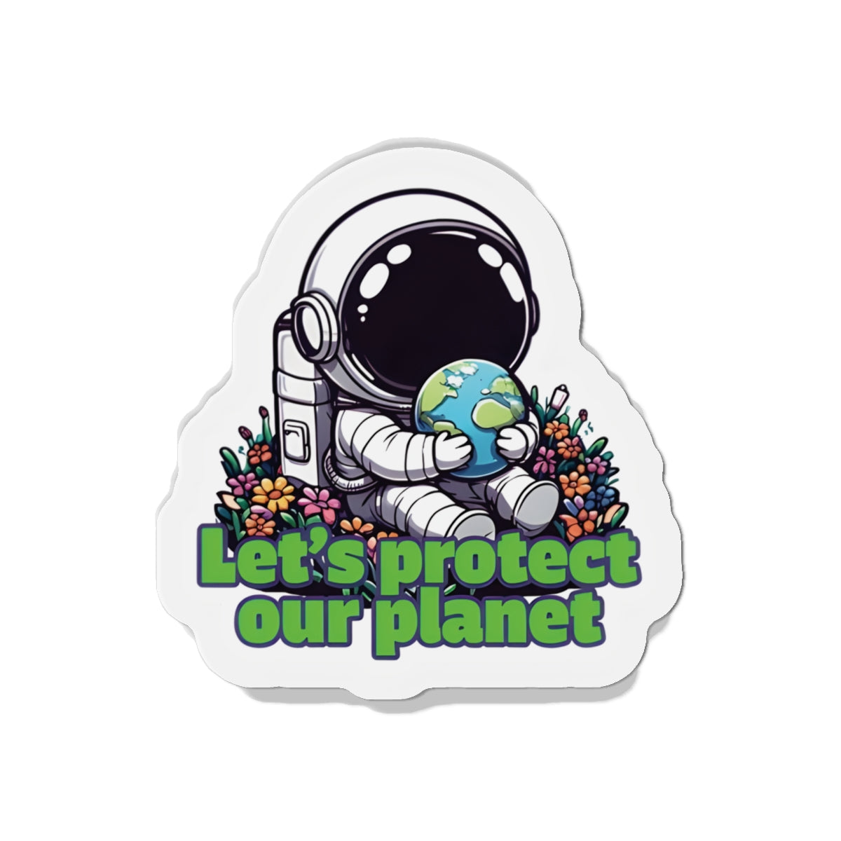 Let's Protect Our Planet Astronaut Holding Earth Magnet - Cute & Random