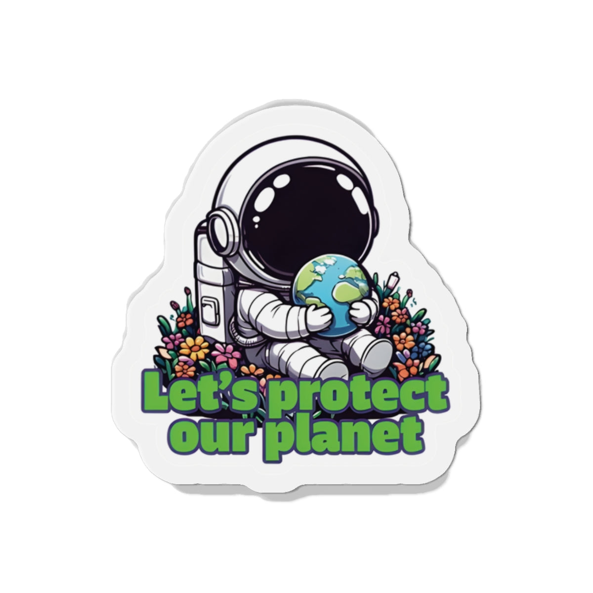 Let's Protect Our Planet Astronaut Holding Earth Magnet - Cute & Random