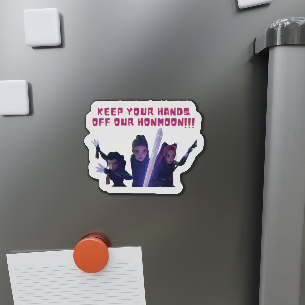 Kpop Demon Hunters Huntrix Rumi Mira Zoey Hands Off Our Honmoon Magnet