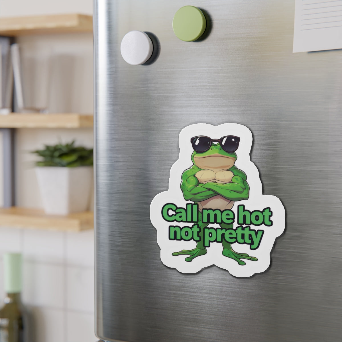 Call Me Hot Not Pretty Cool Frog Magnet - Funny & Relatable