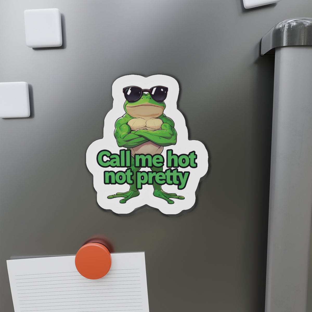 Call Me Hot Not Pretty Cool Frog Magnet - Funny & Relatable